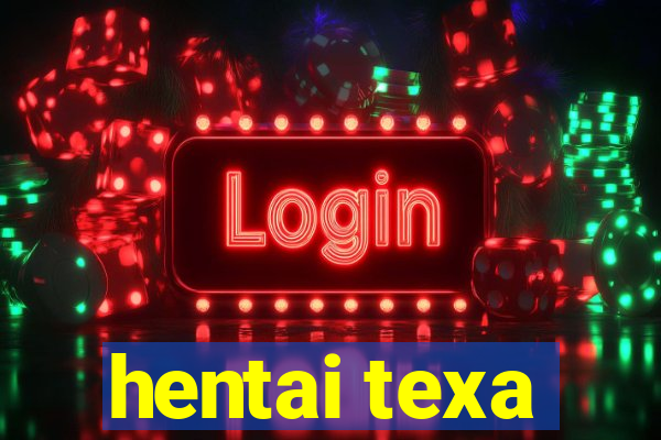 hentai texa